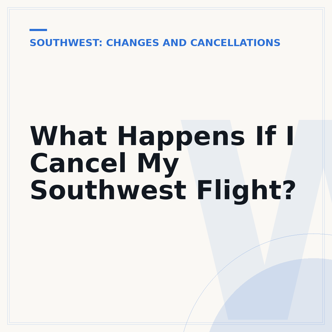 What Happens If I Cancel My Southwest Flight?