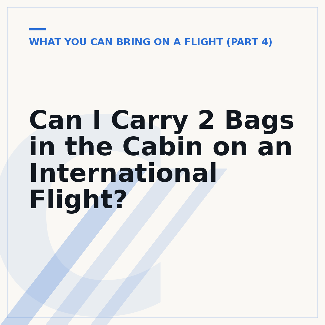 Can I Carry 2 Bags in the Cabin on an International Flight?