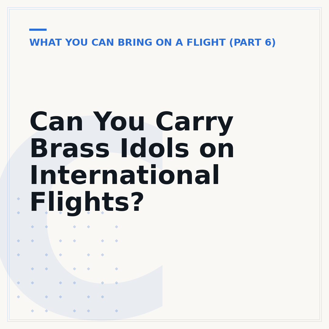 Can You Carry Brass Idols on International Flights?