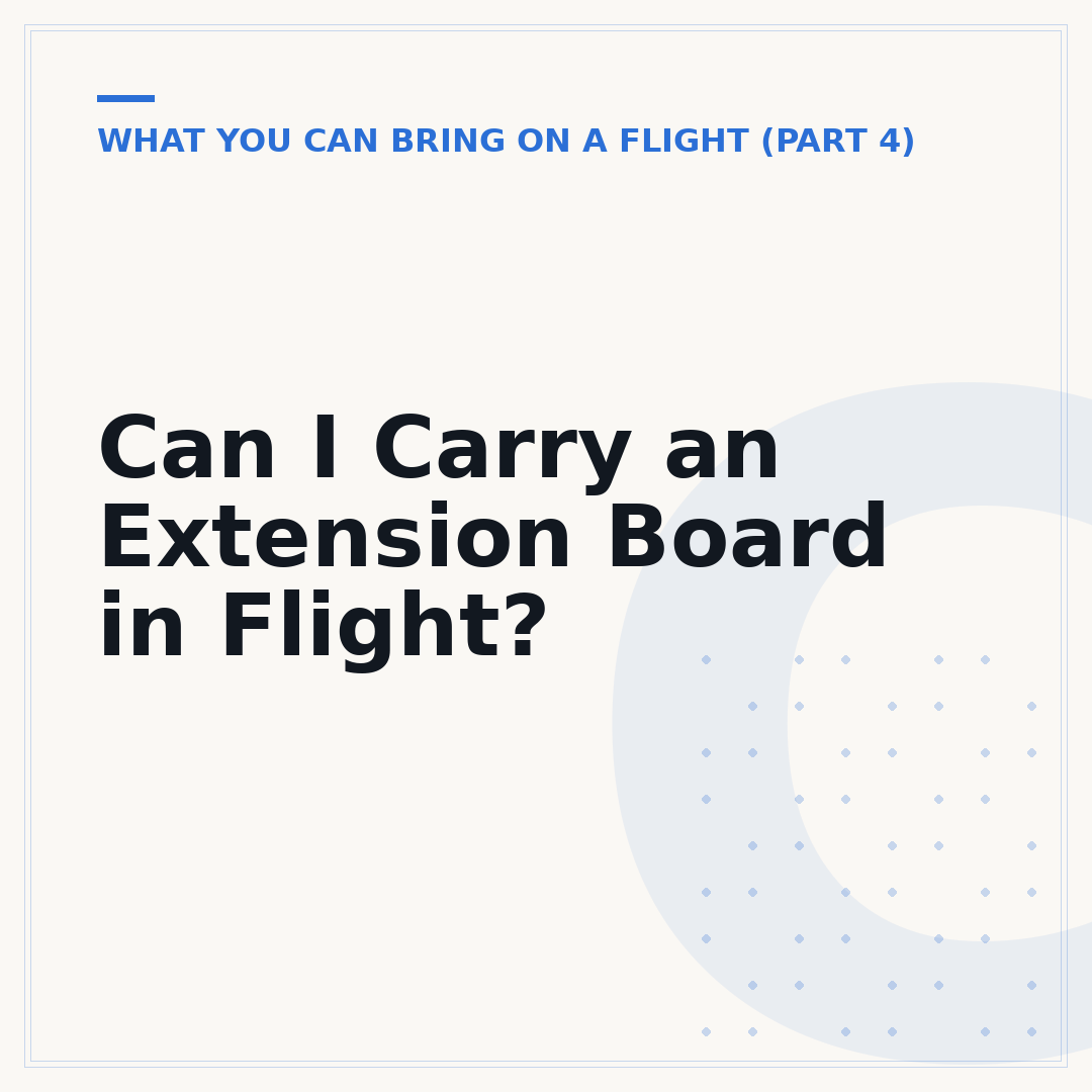Can I Carry an Extension Board in Flight?