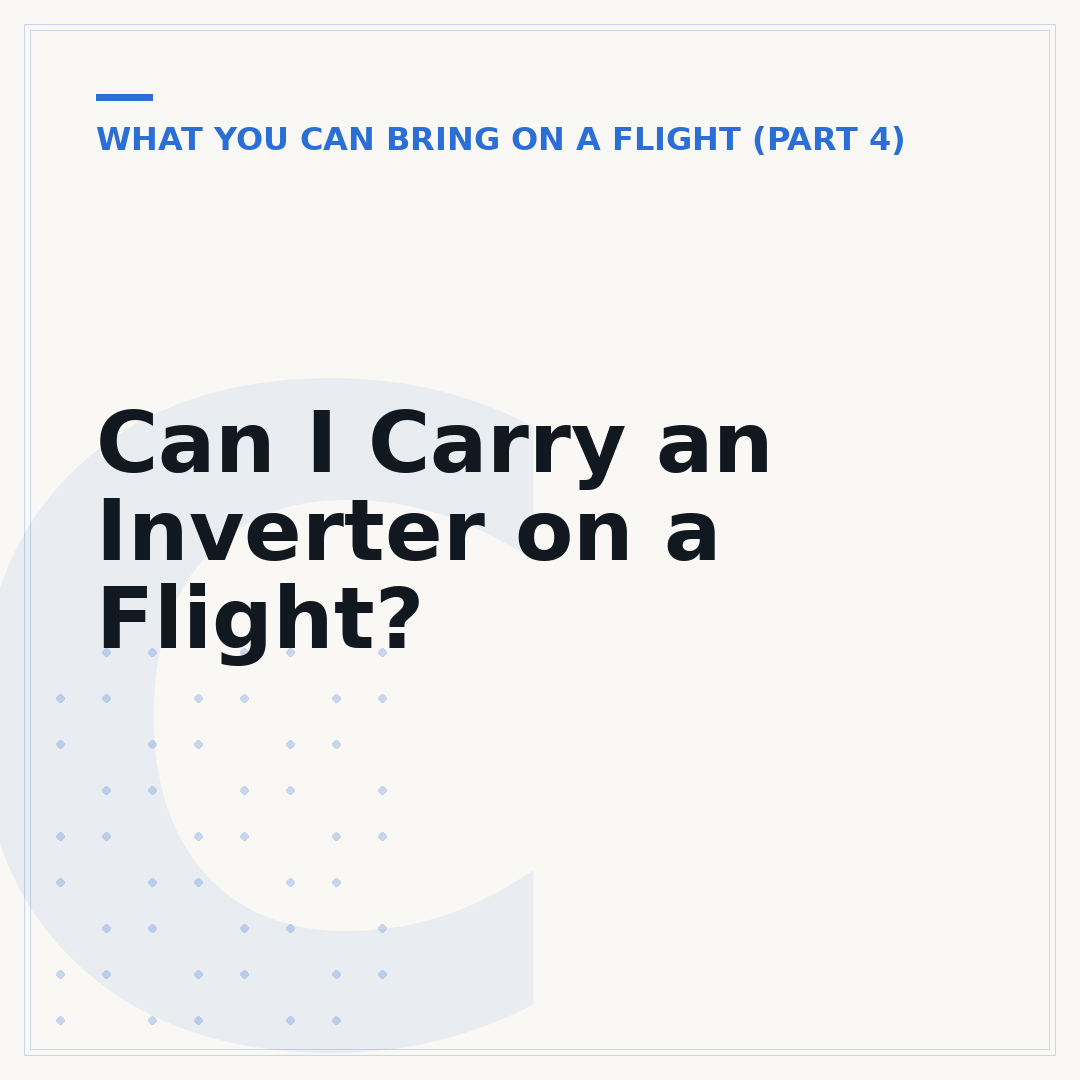 Can I Carry an Inverter on a Flight?
