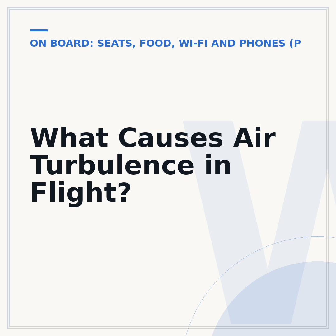 What Causes Air Turbulence in Flight?