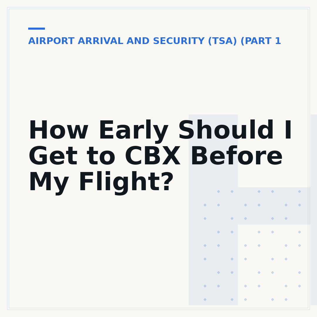 How Early Should I Get to CBX Before My Flight?