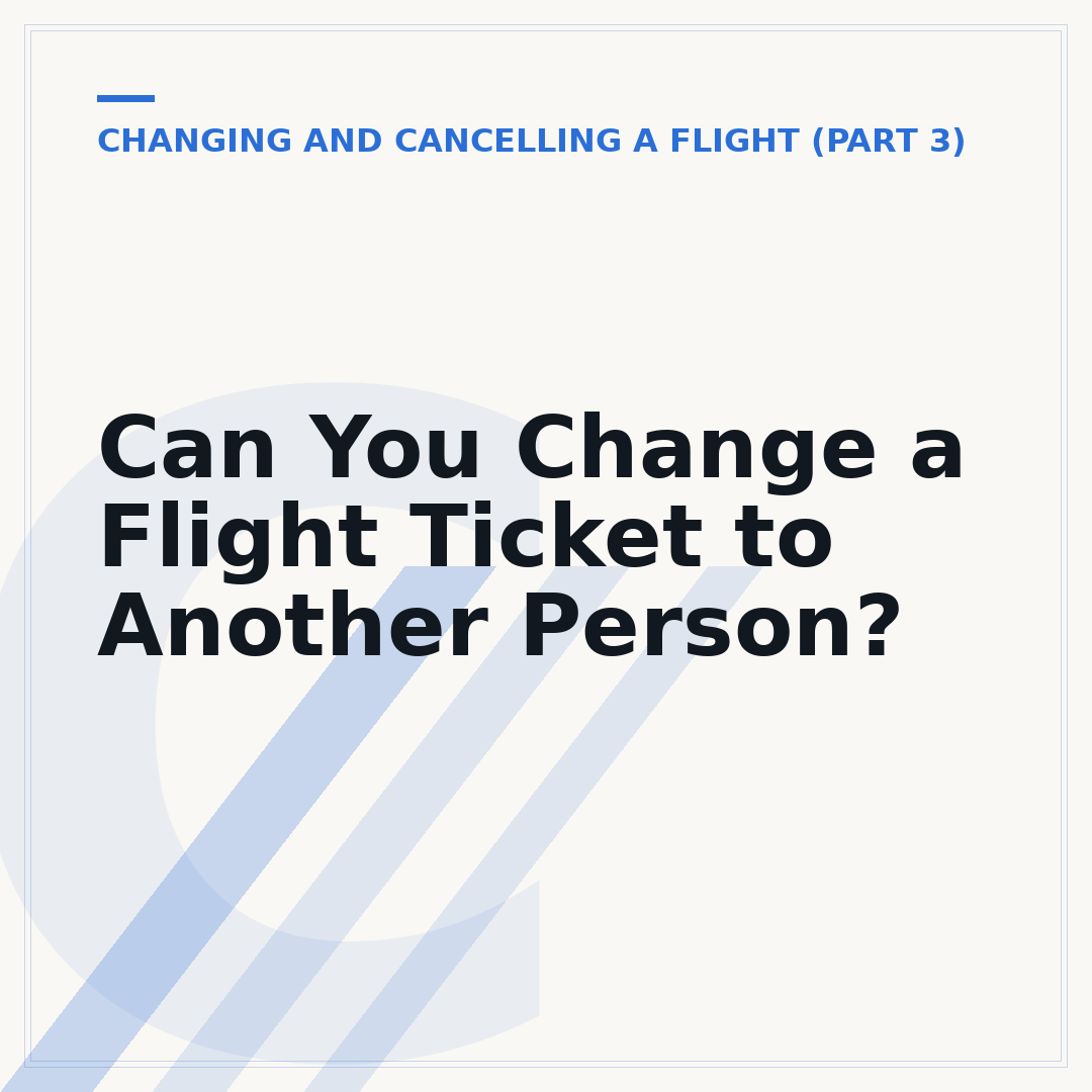 Can You Change a Flight Ticket to Another Person?