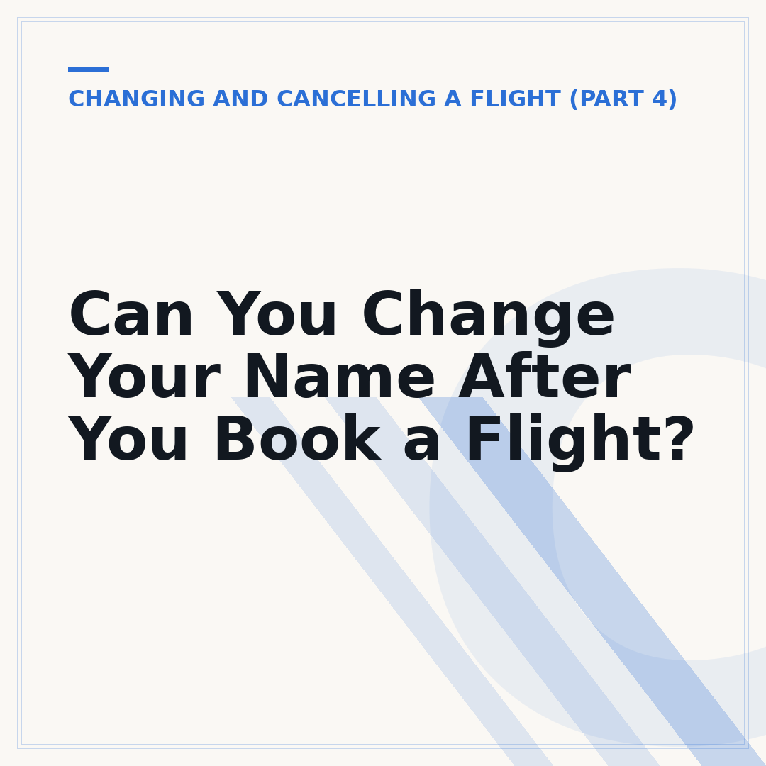 Can You Change Your Name After You Book a Flight?