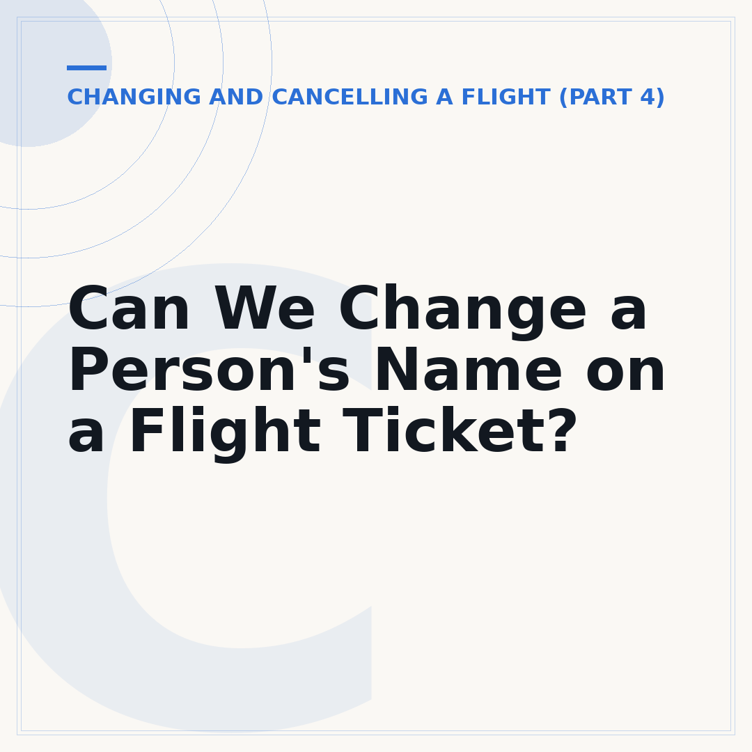 Can We Change a Person's Name on a Flight Ticket?