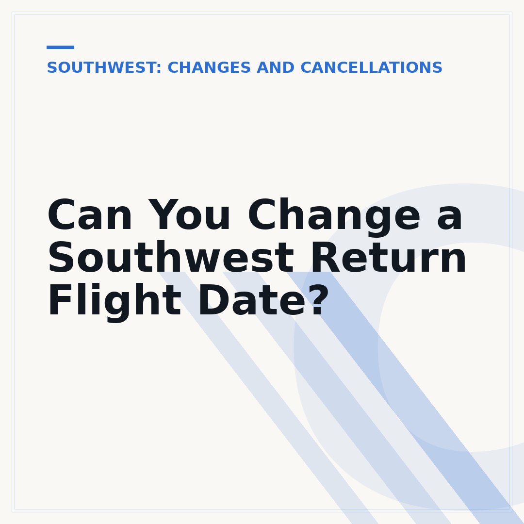 Can You Change a Southwest Return Flight Date?