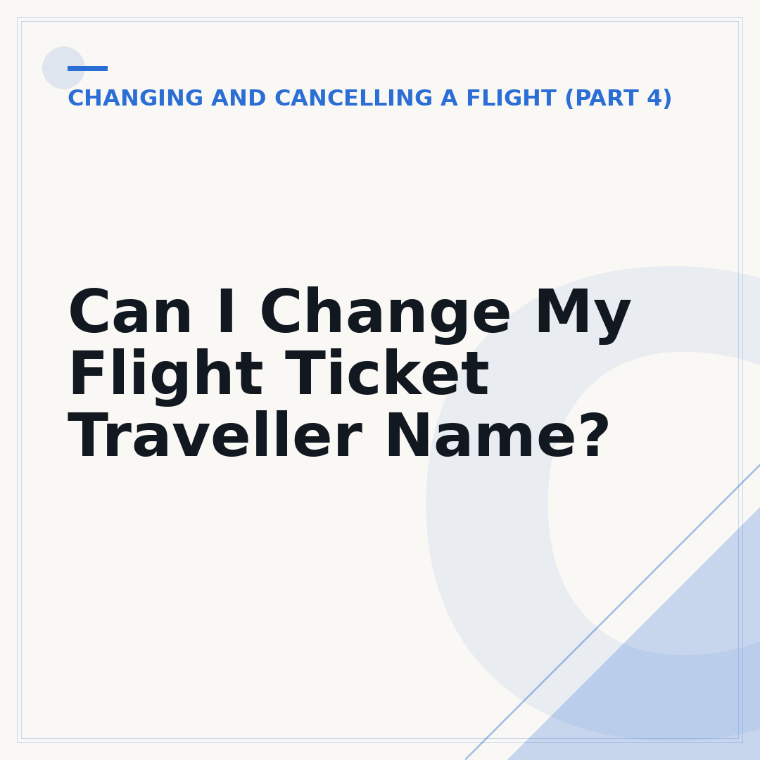 Can I Change My Flight Ticket Traveller Name?
