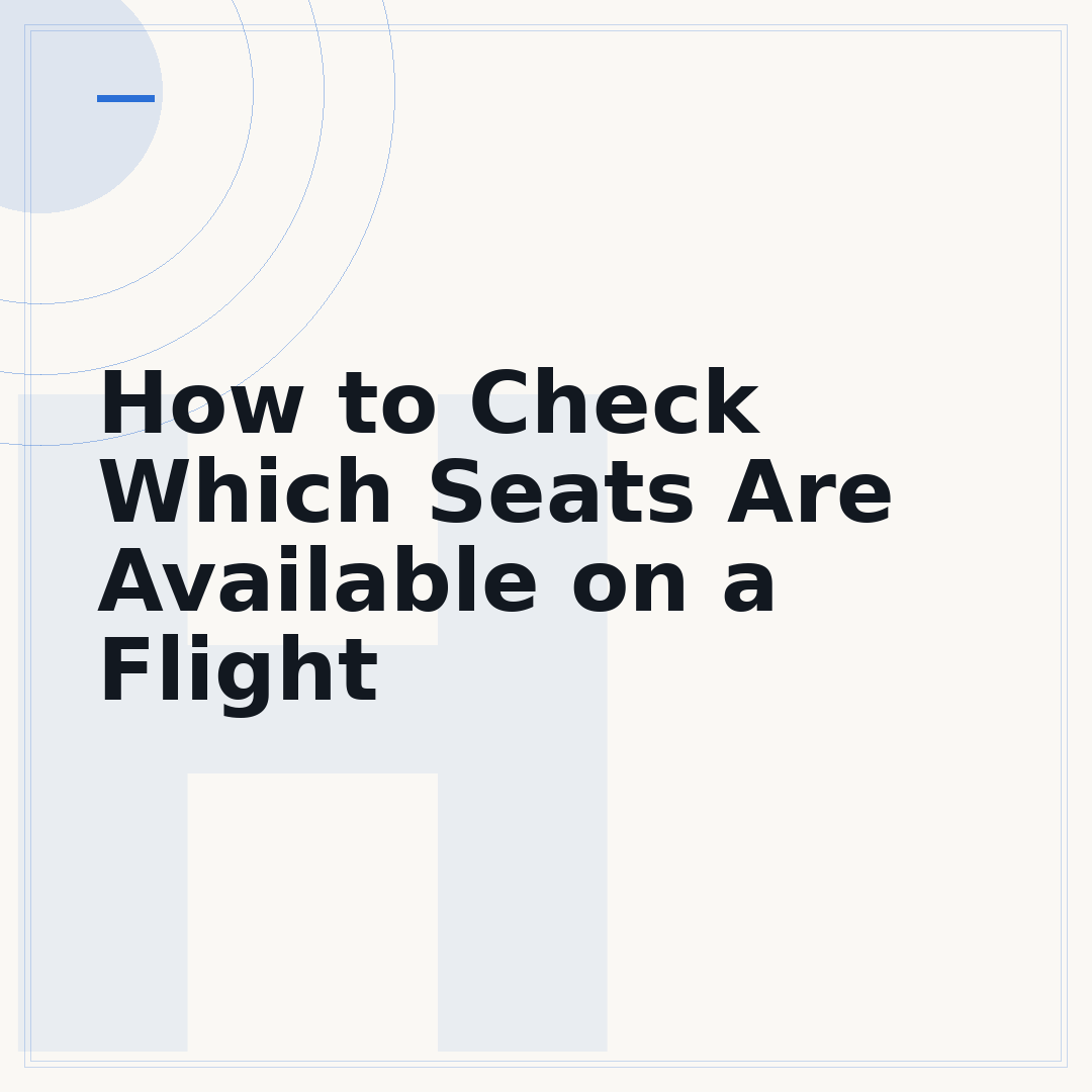 How to Check Which Seats Are Available on a Flight