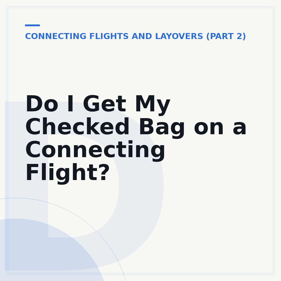 Do I Get My Checked Bag on a Connecting Flight?