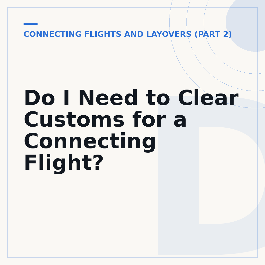 Do I Need to Clear Customs for a Connecting Flight?