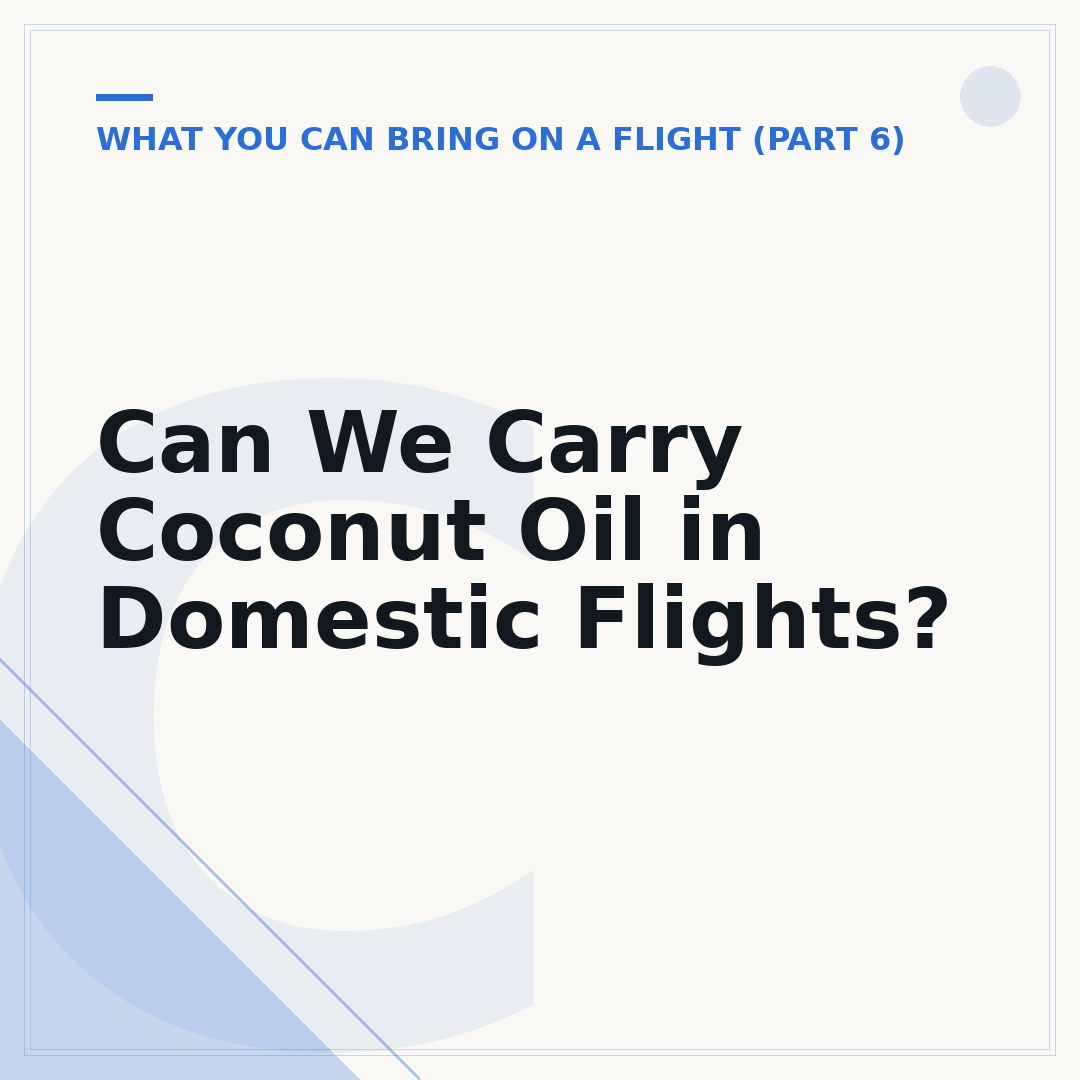 Can We Carry Coconut Oil in Domestic Flights?