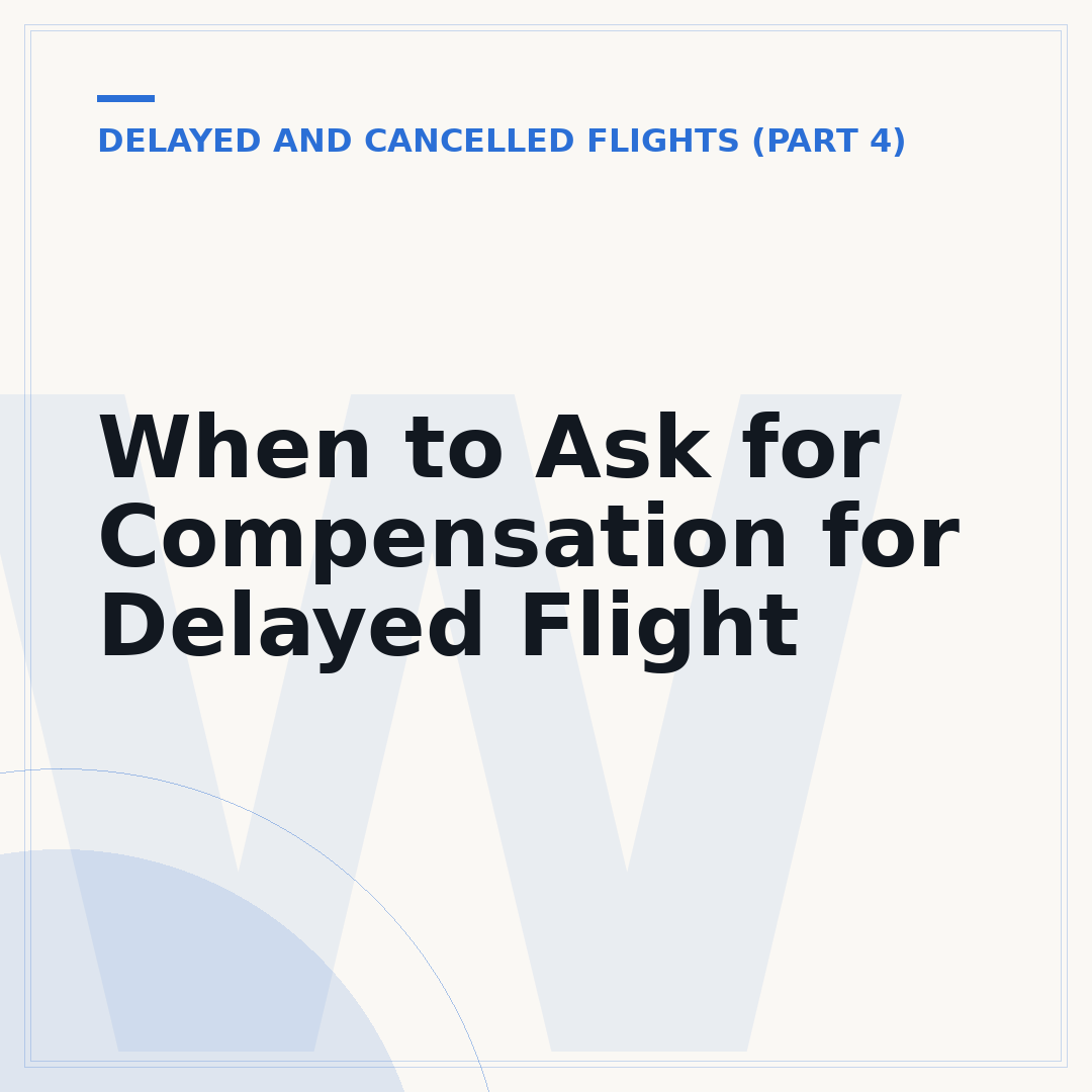 When to Ask for Compensation for Delayed Flight