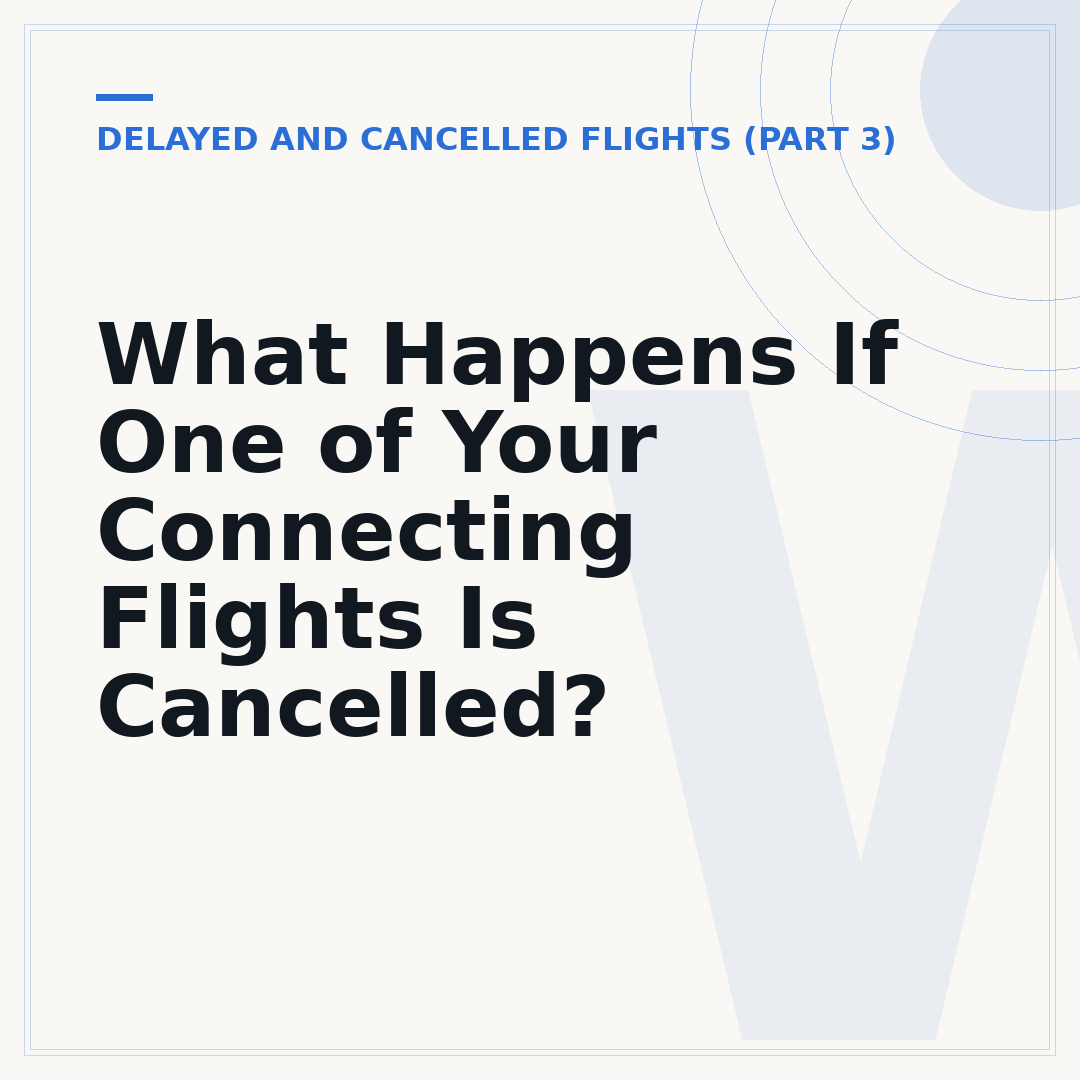 What Happens If One of Your Connecting Flights Is Cancelled?