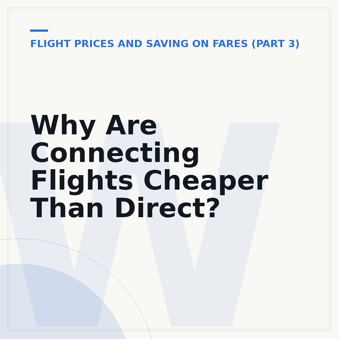 Why Are Connecting Flights Cheaper Than Direct?