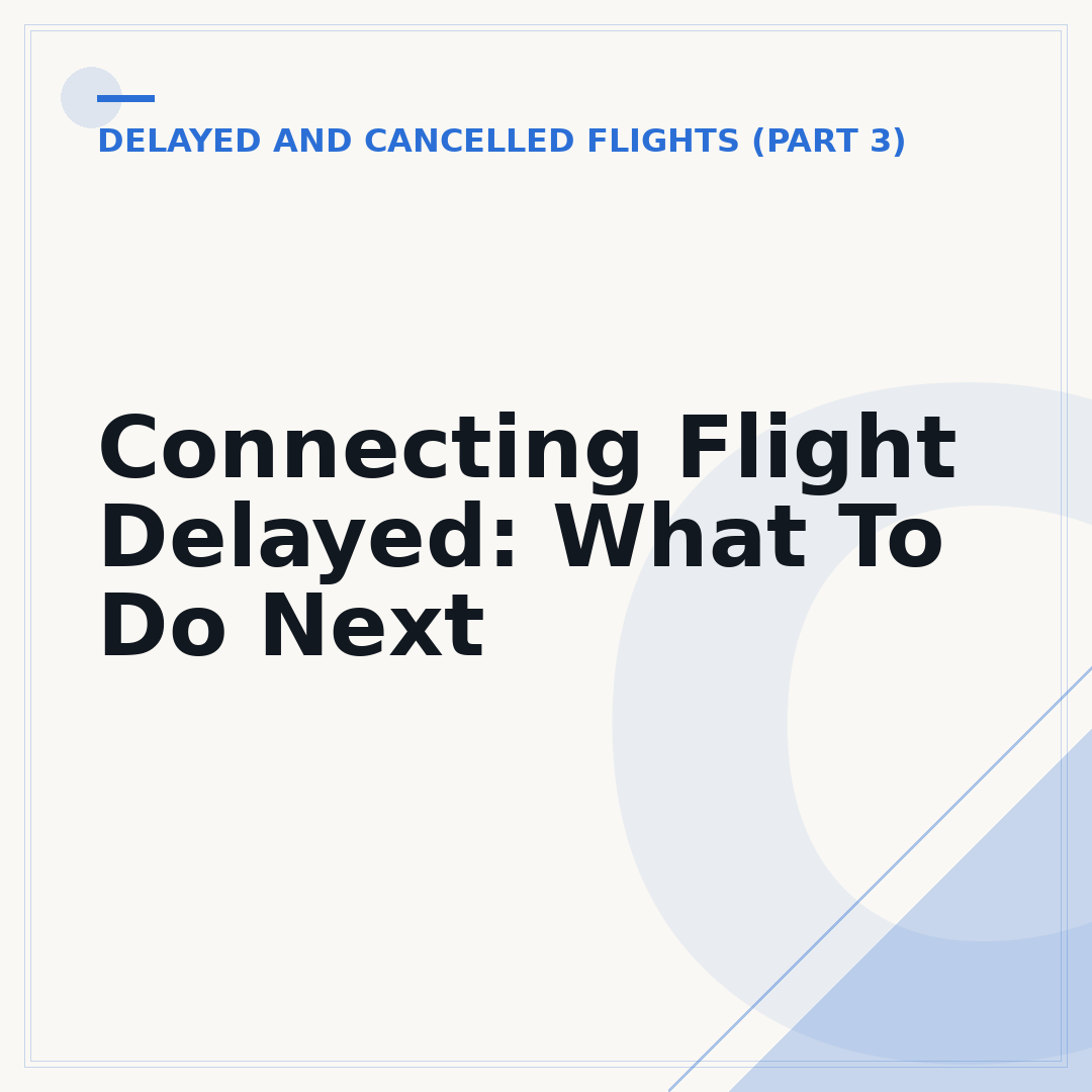 Connecting Flight Delayed: What To Do Next