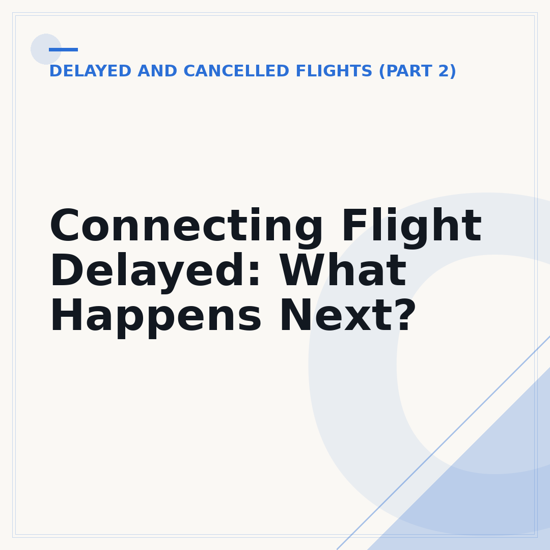 Connecting Flight Delayed: What Happens Next?