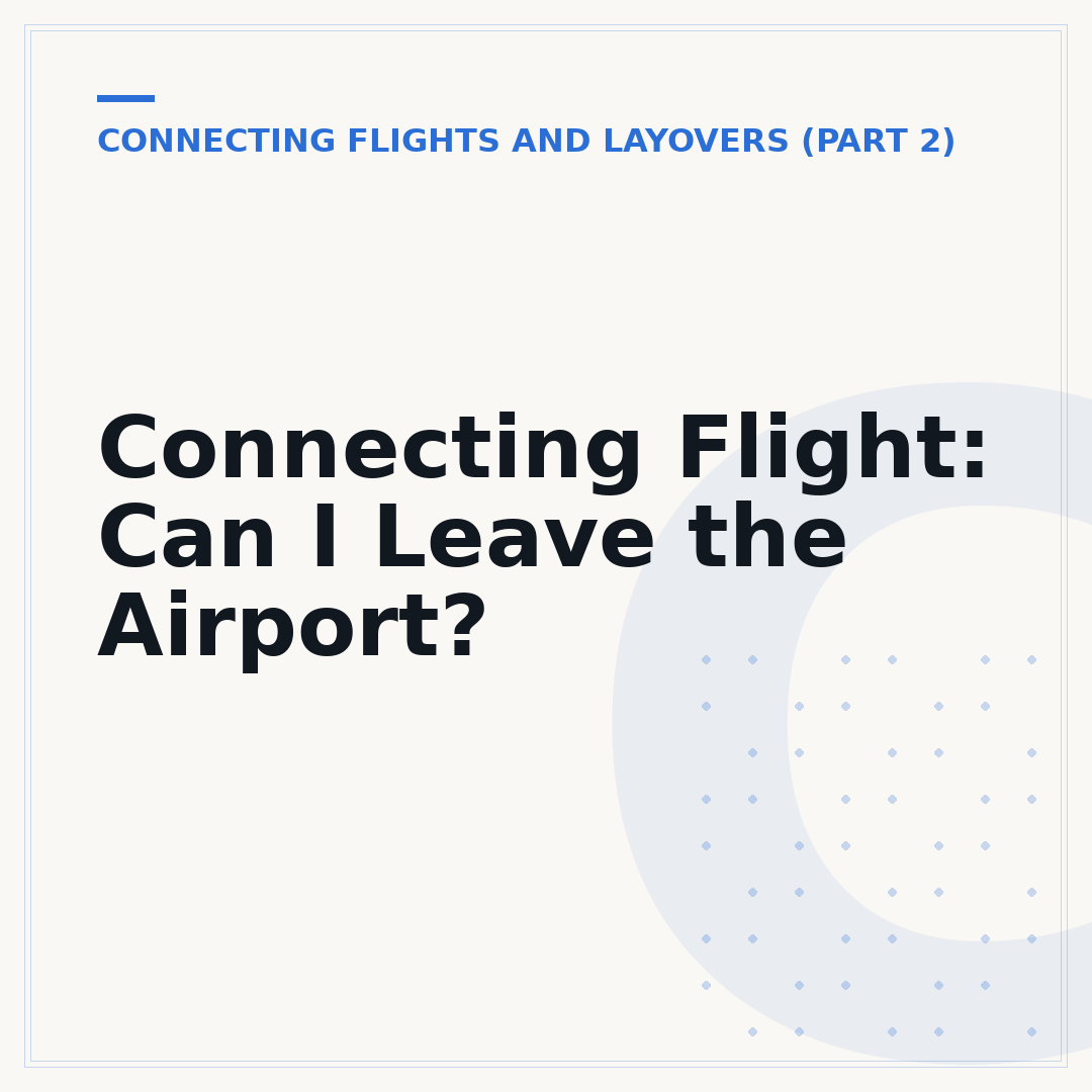 Connecting Flight: Can I Leave the Airport?
