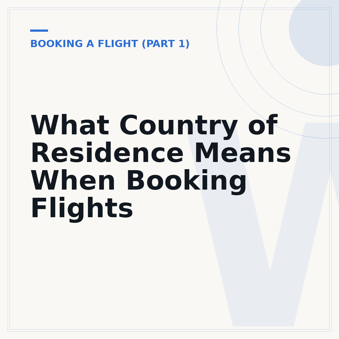 What Country of Residence Means When Booking Flights