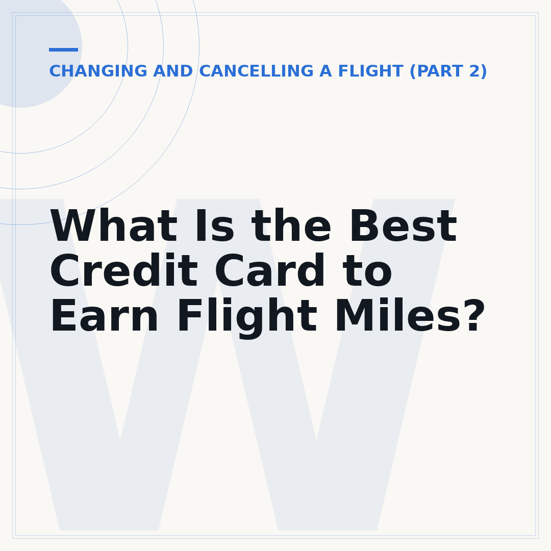 What Is the Best Credit Card to Earn Flight Miles?
