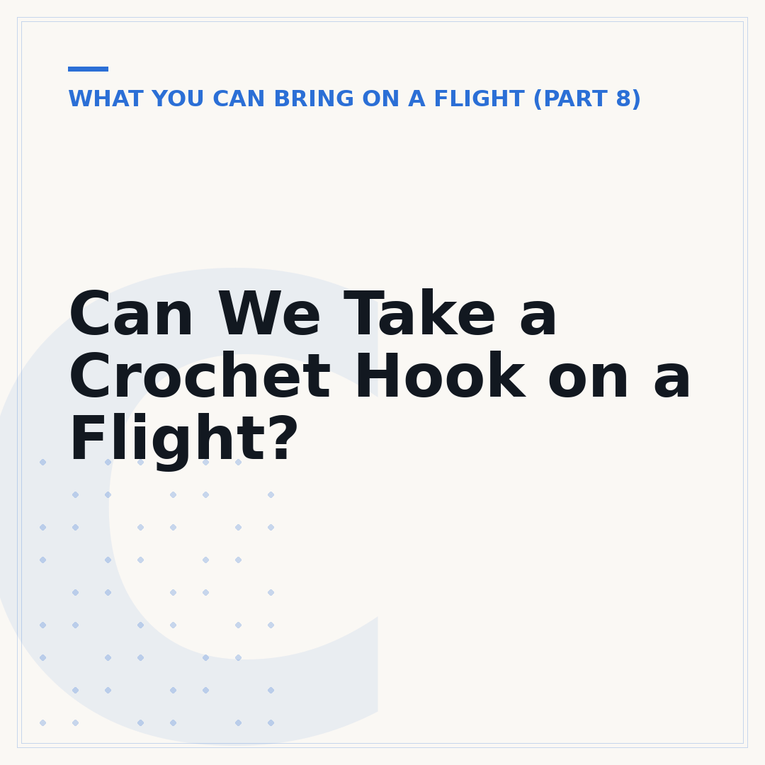 Can We Take a Crochet Hook on a Flight?