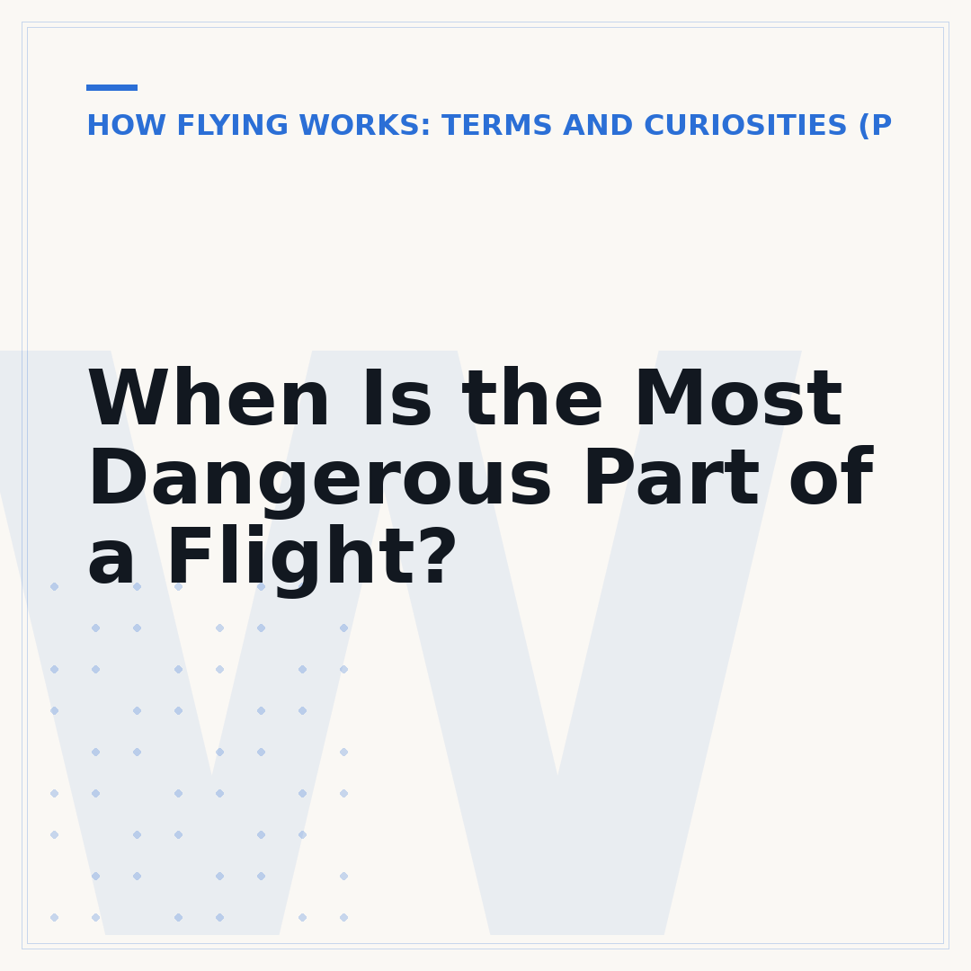 When Is the Most Dangerous Part of a Flight?