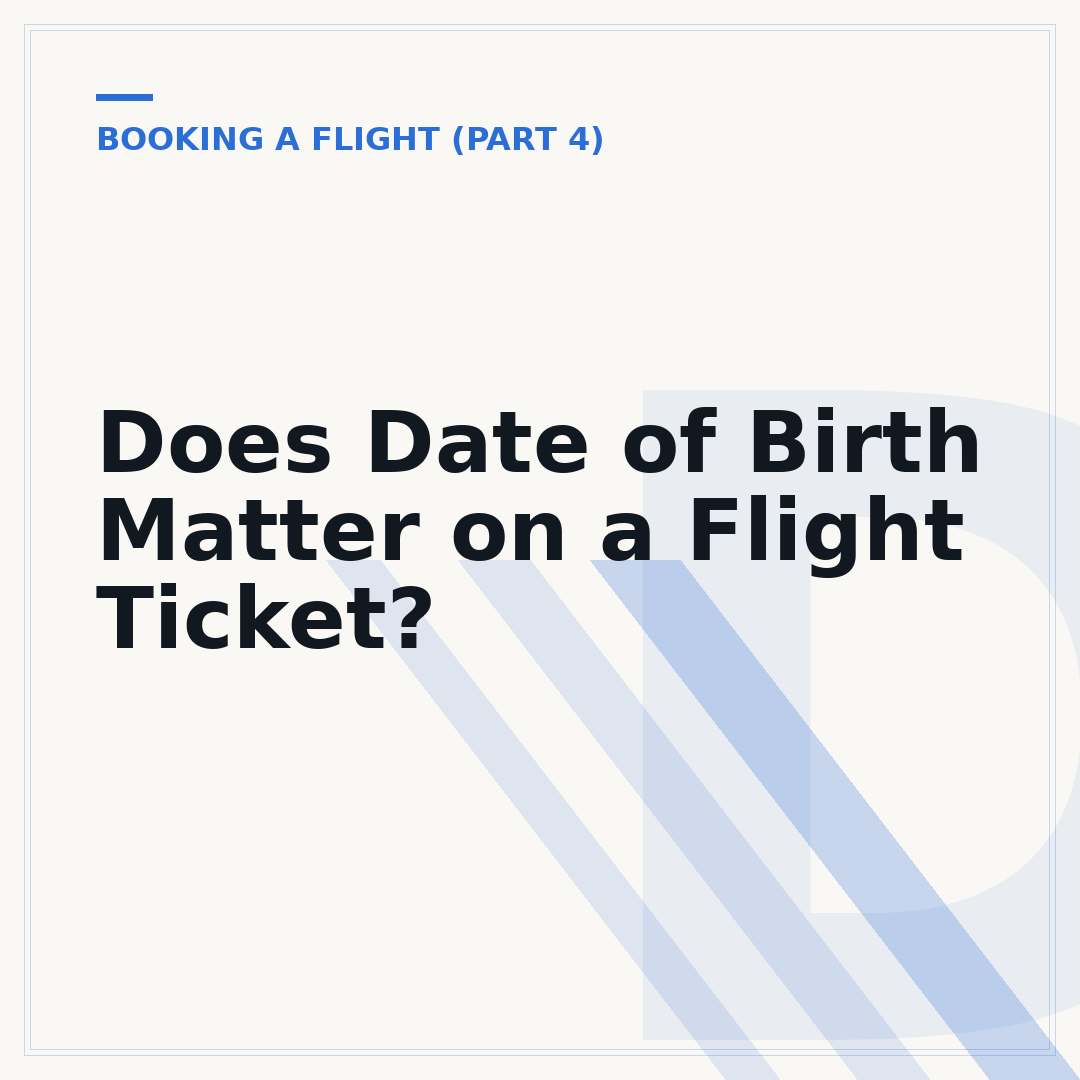 Does Date of Birth Matter on a Flight Ticket?