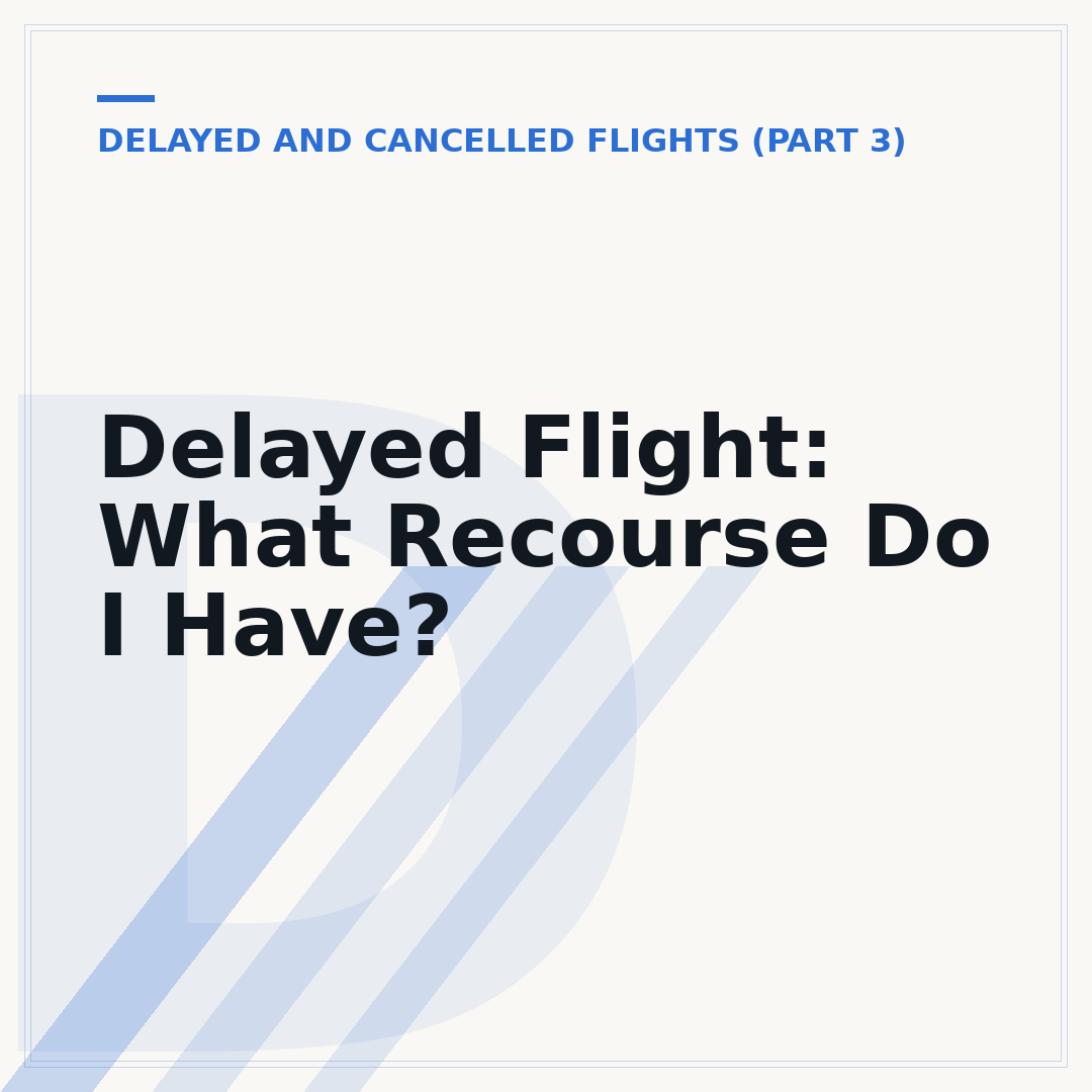 Delayed Flight: What Recourse Do I Have?