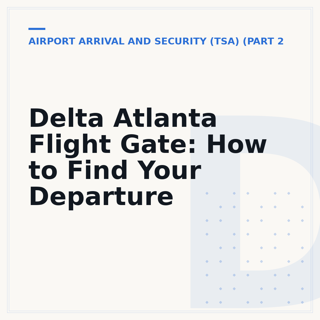 Delta Atlanta Flight Gate: How to Find Your Departure