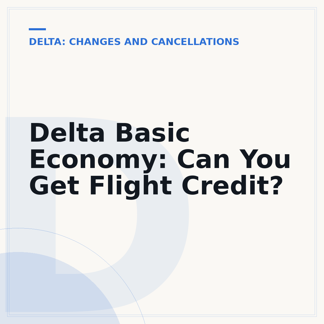 Delta Basic Economy: Can You Get Flight Credit?