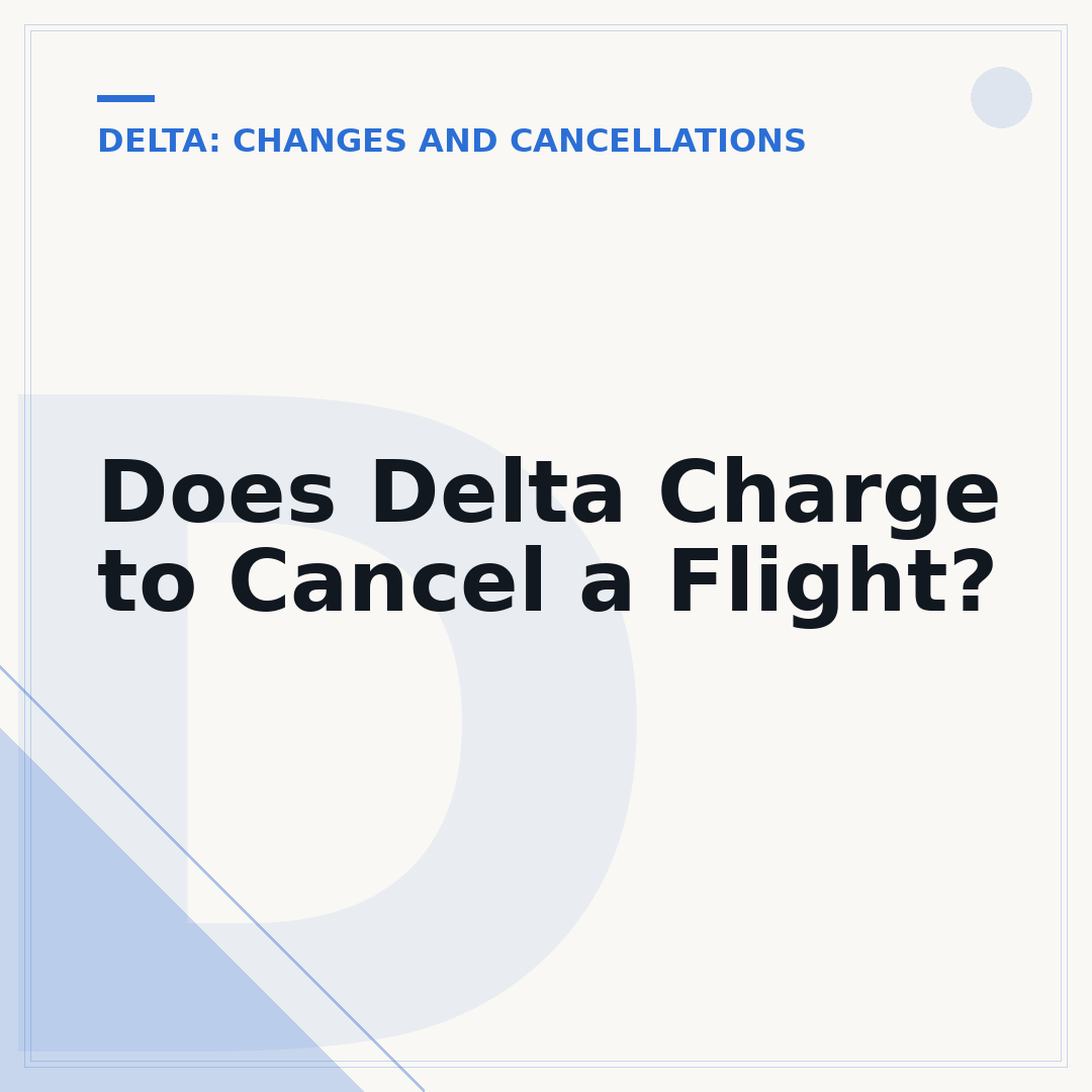 Does Delta Charge to Cancel a Flight?