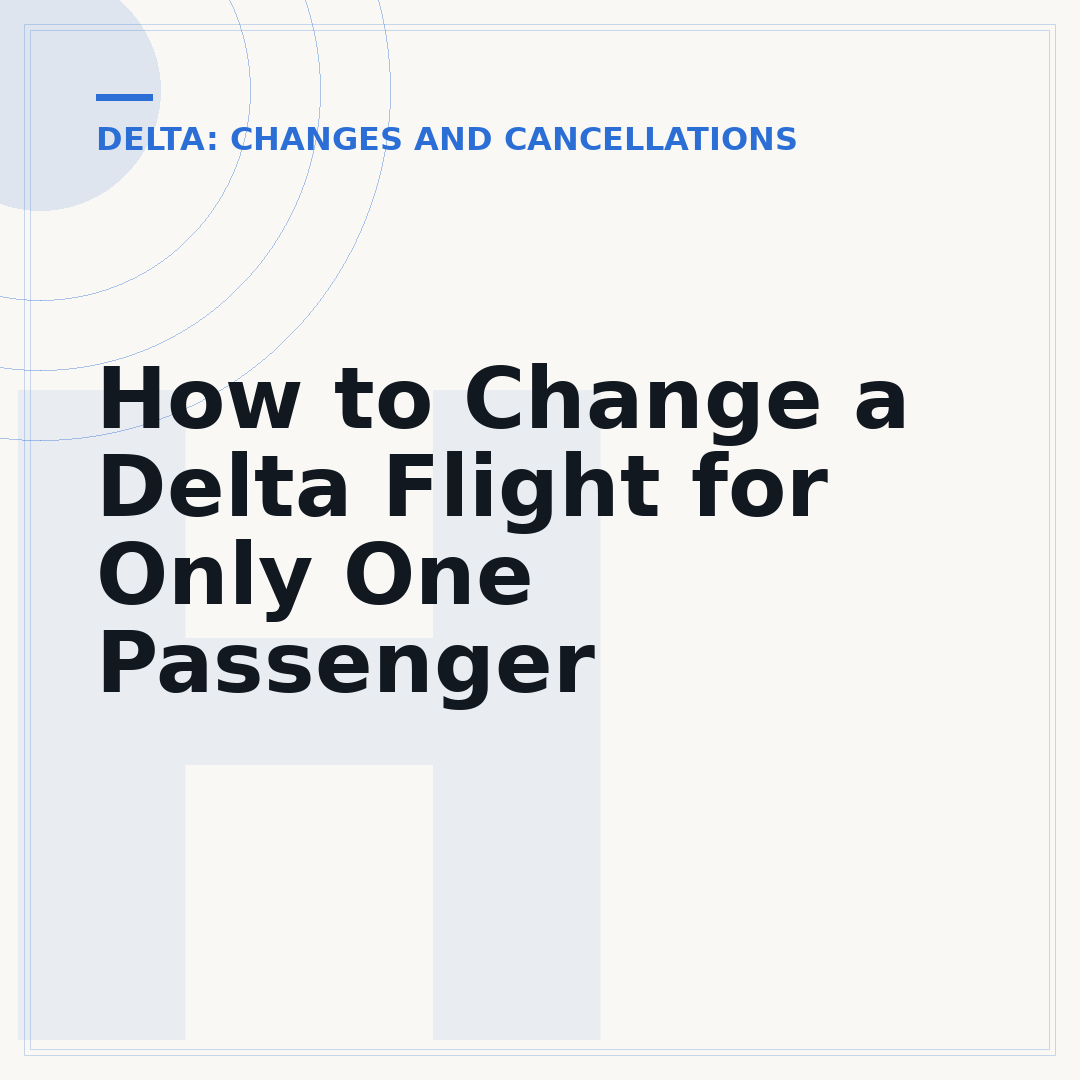 How to Change a Delta Flight for Only One Passenger