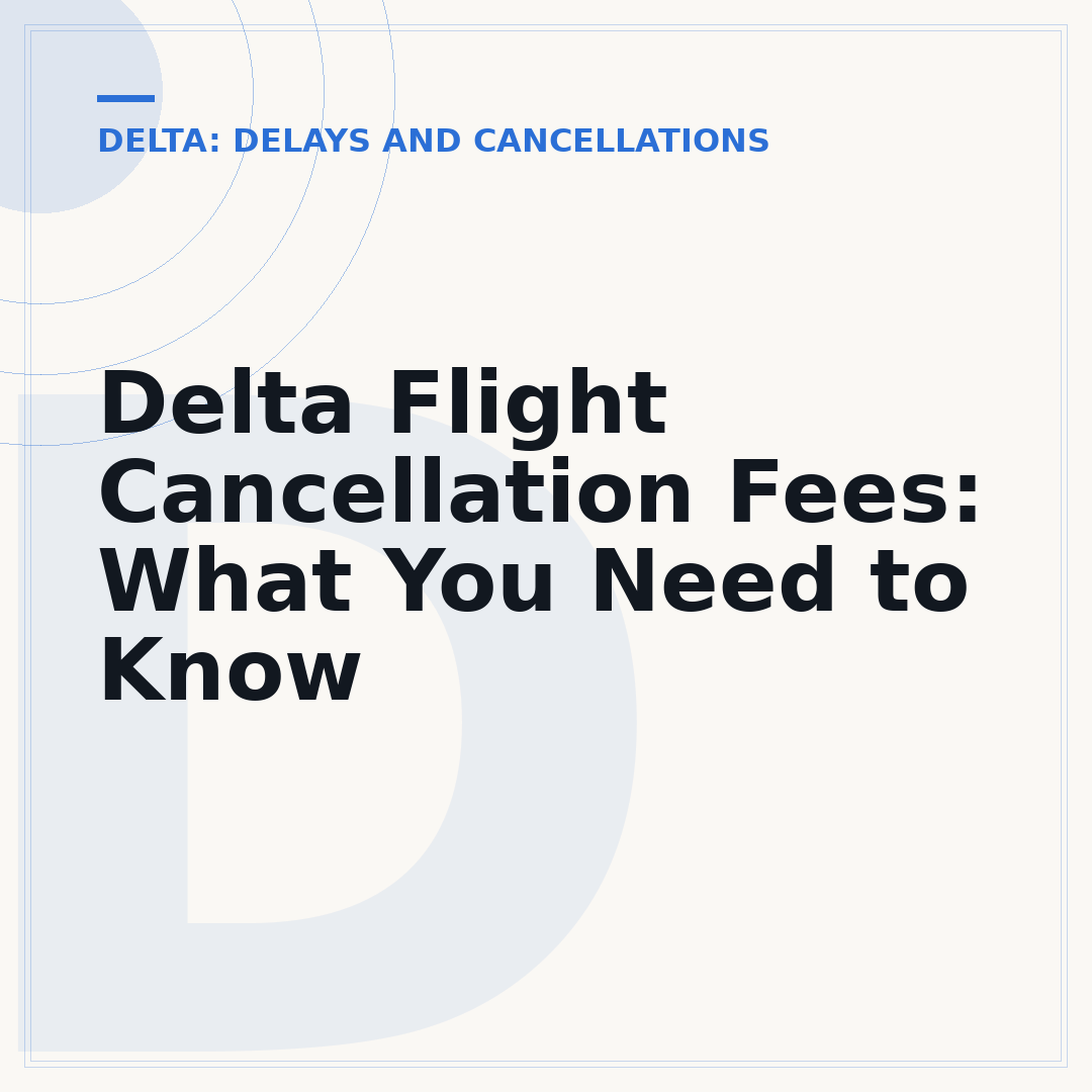 Delta Flight Cancellation Fees: What You Need to Know