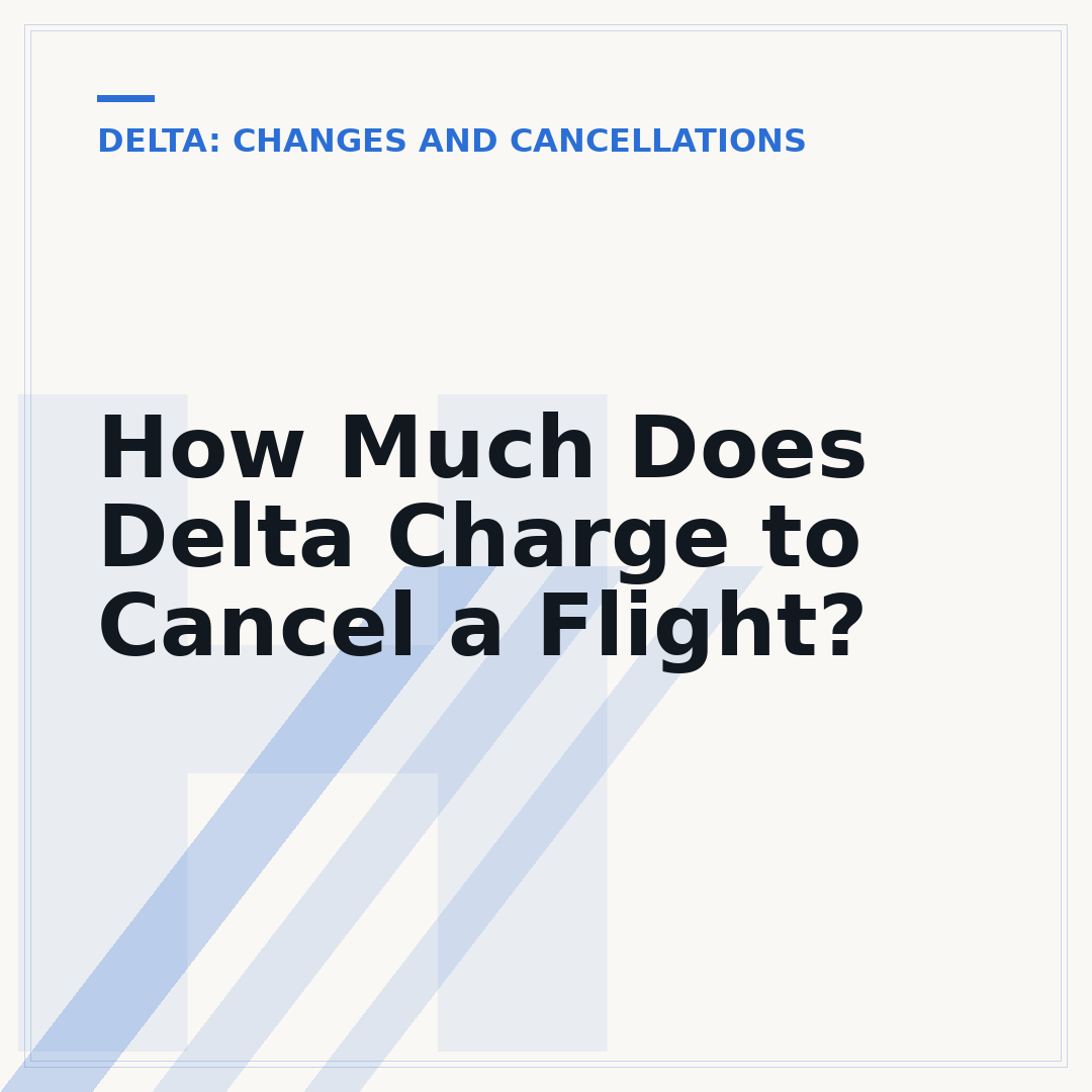 How Much Does Delta Charge to Cancel a Flight?