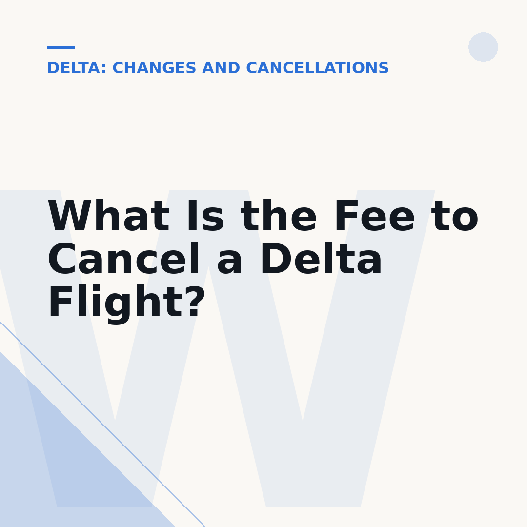 What Is the Fee to Cancel a Delta Flight?