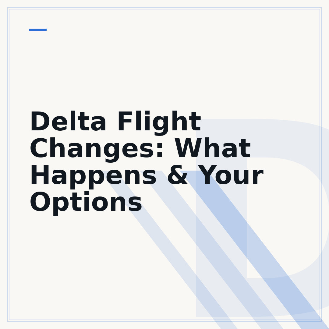 Delta Flight Changes: What Happens & Your Options