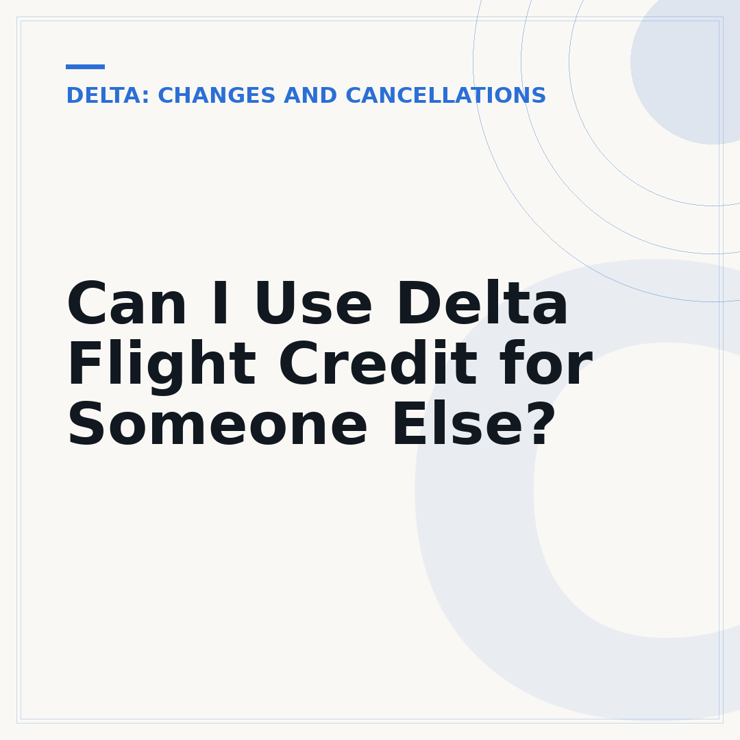 Can I Use Delta Flight Credit for Someone Else?