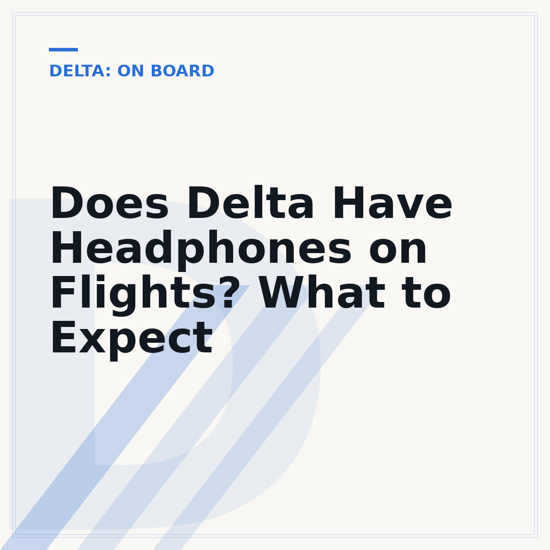 Does Delta Have Headphones on Flights? What to Expect
