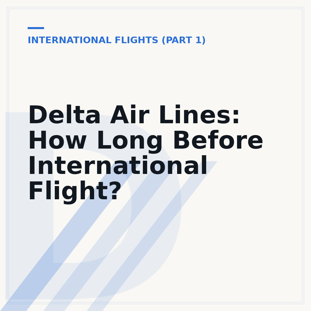 Delta Air Lines: How Long Before International Flight?