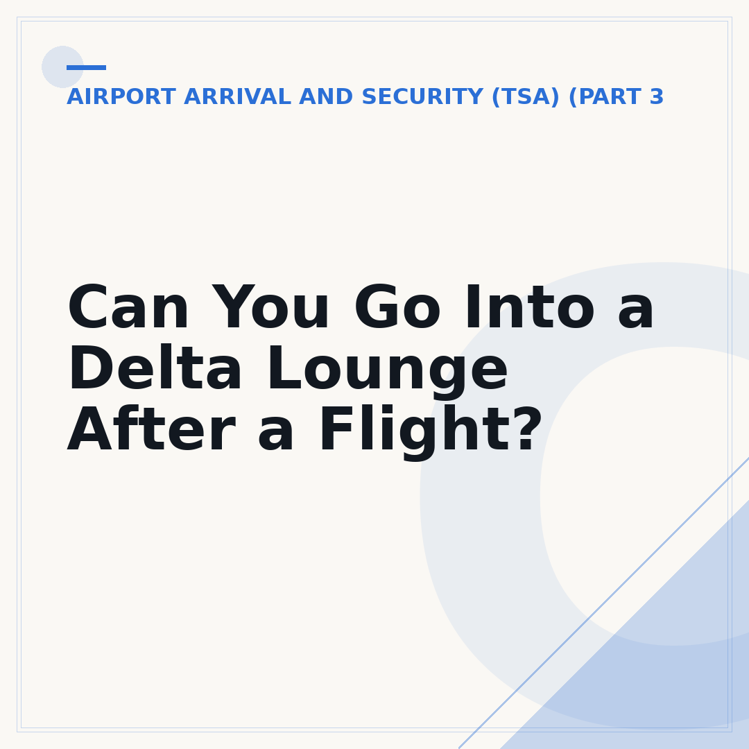 Can You Go Into a Delta Lounge After a Flight?