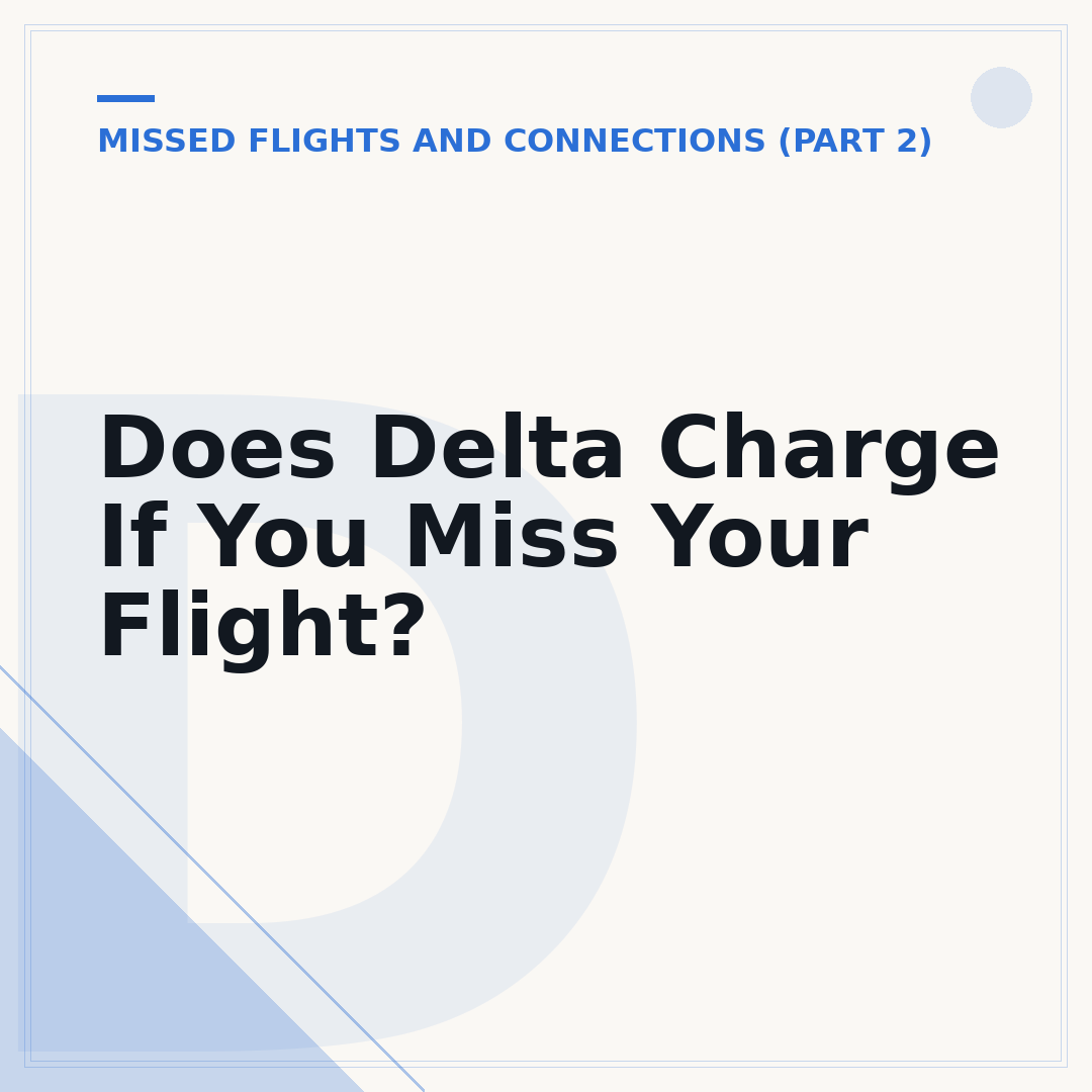 Does Delta Charge If You Miss Your Flight?