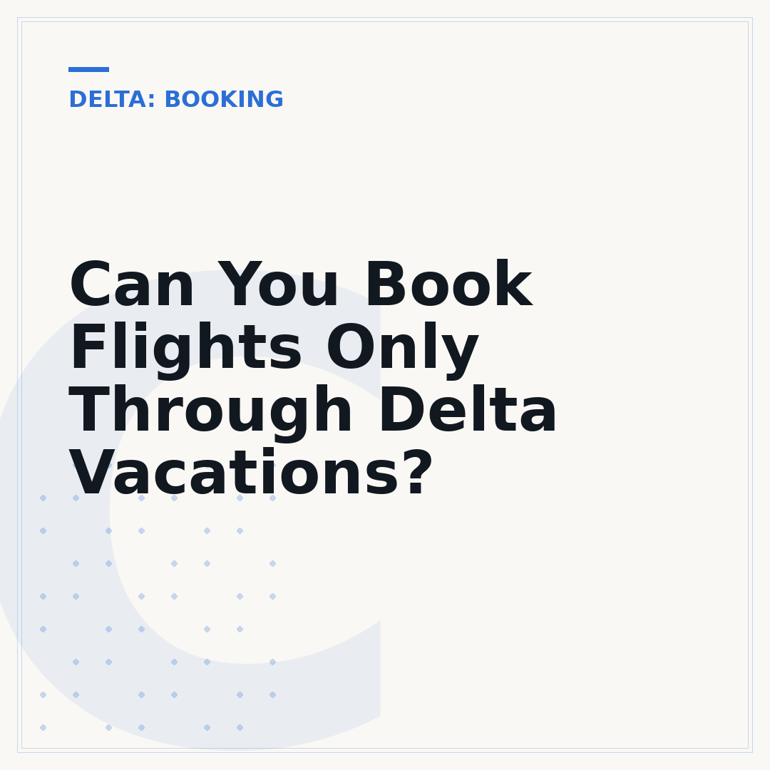 Can You Book Flights Only Through Delta Vacations?
