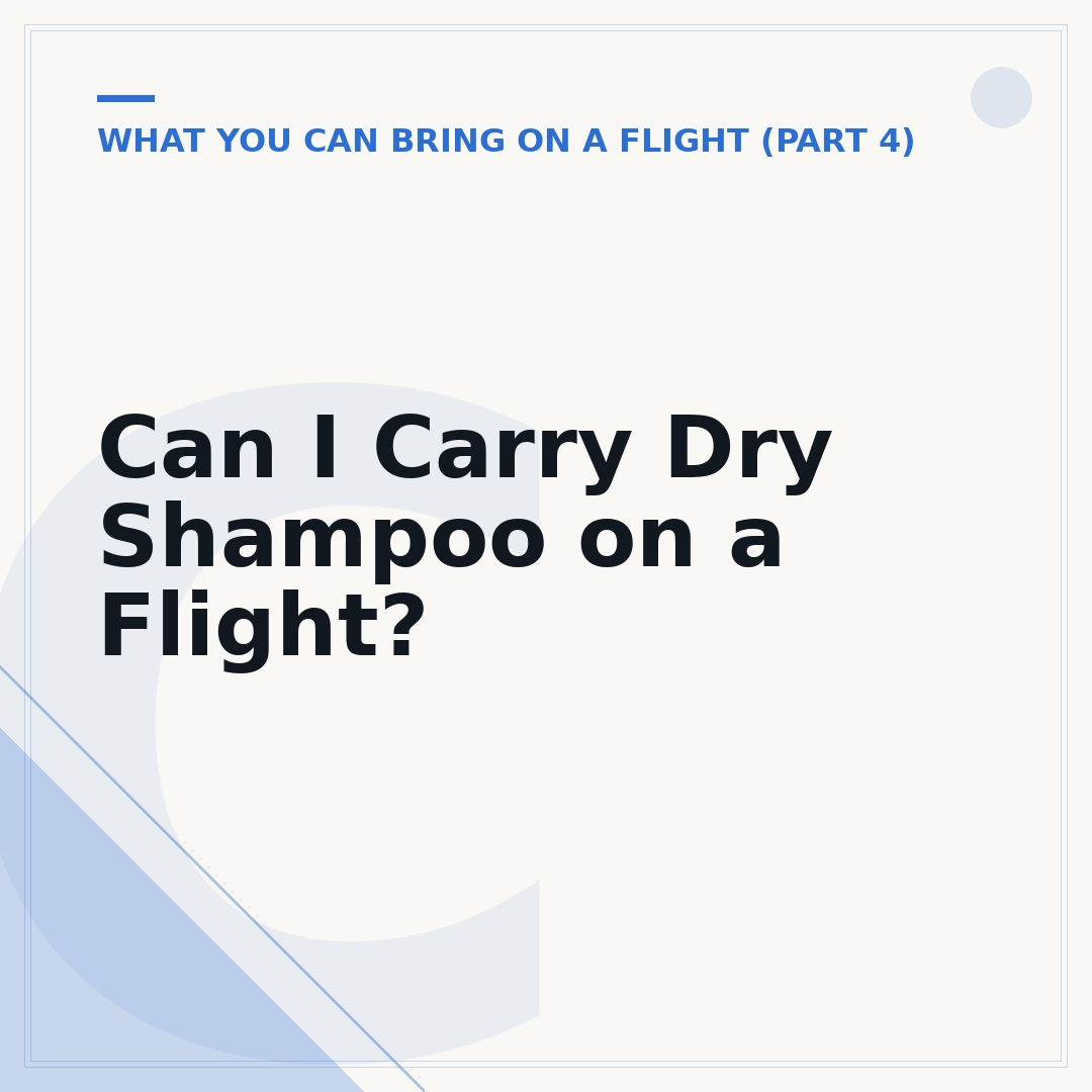 Can I Carry Dry Shampoo on a Flight?
