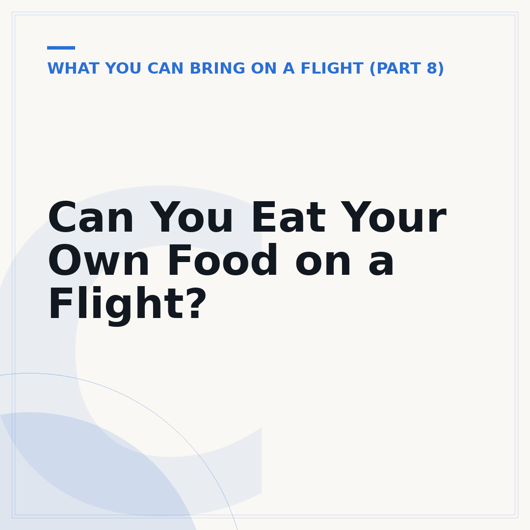 Can You Eat Your Own Food on a Flight?