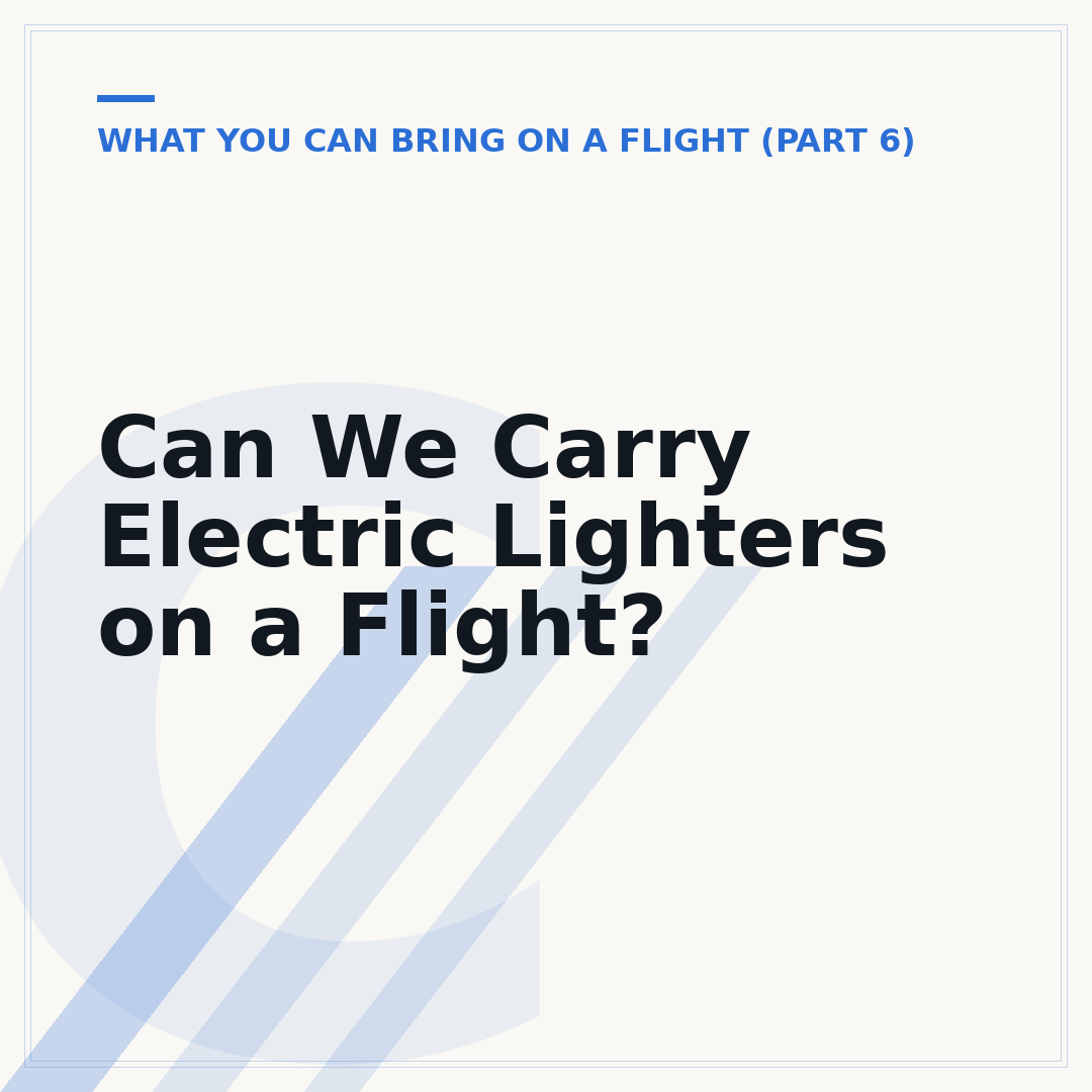 Can We Carry Electric Lighters on a Flight?