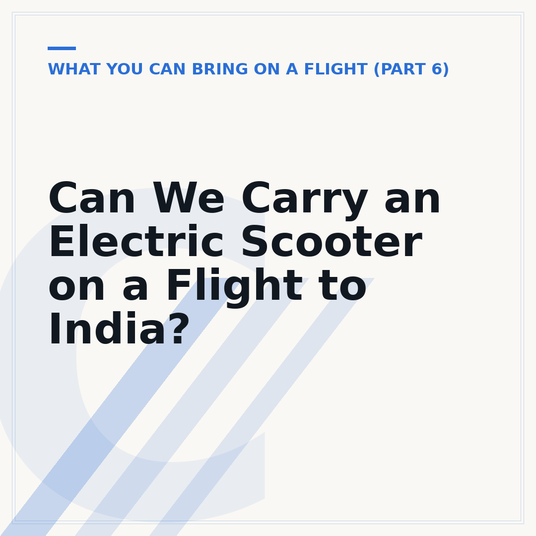 Can We Carry an Electric Scooter on a Flight to India?