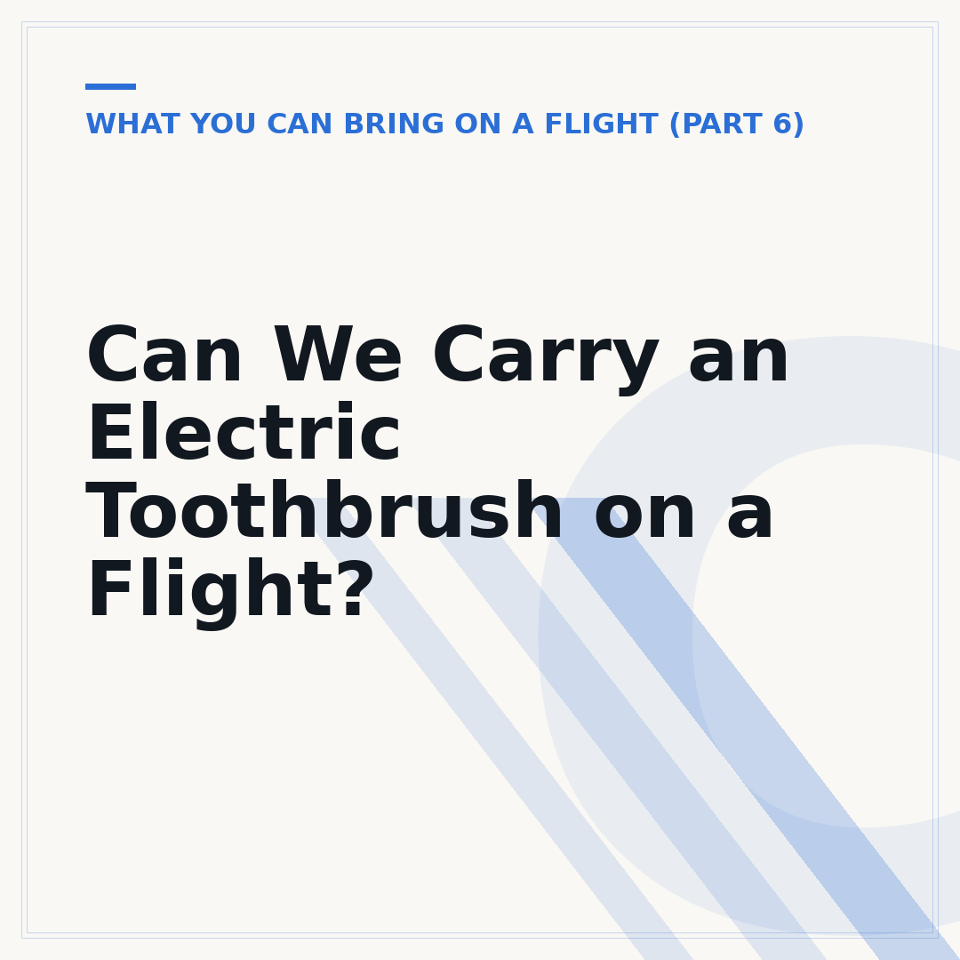 Can We Carry an Electric Toothbrush on a Flight?