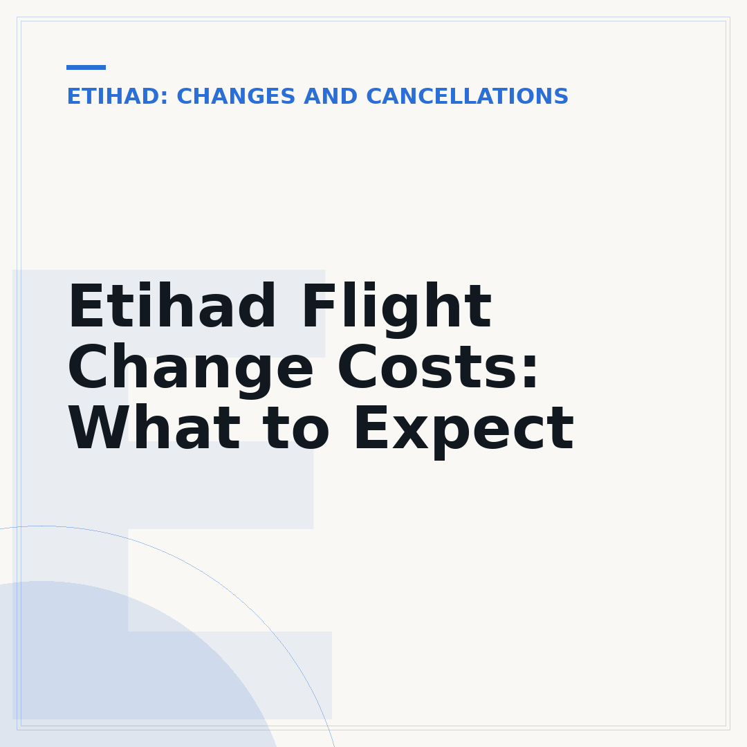 Etihad Flight Change Costs: What to Expect