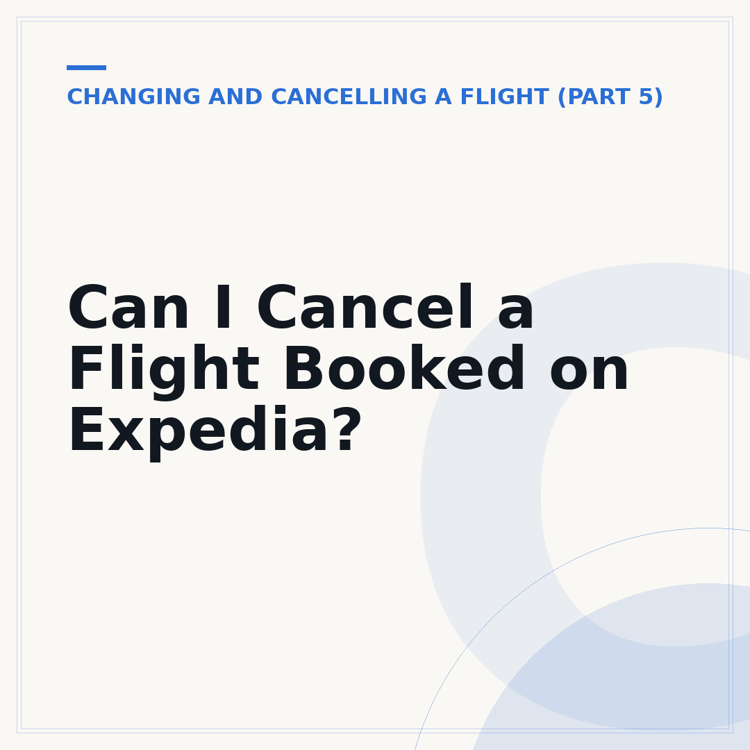 Can I Cancel a Flight Booked on Expedia?