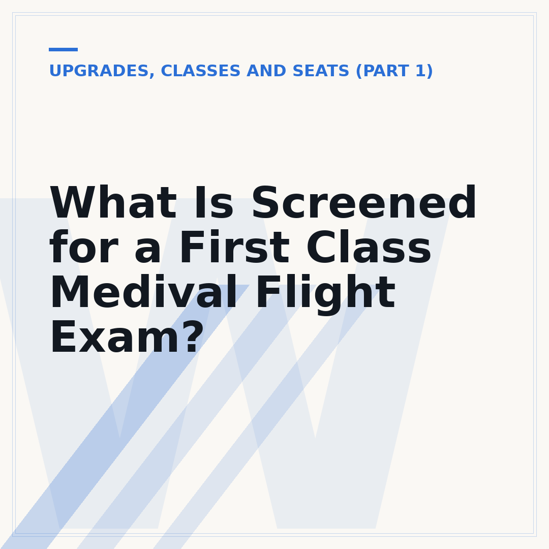 What Is Screened for a First Class Medival Flight Exam?